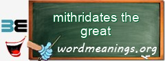 WordMeaning blackboard for mithridates the great